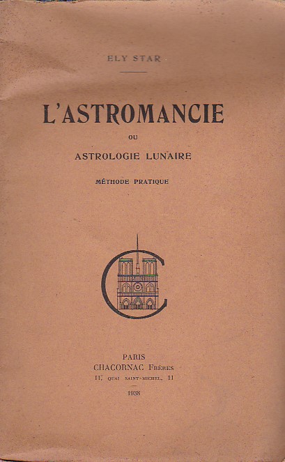 L'Astromancie ou Astrologie lunaire. Méthode pratique