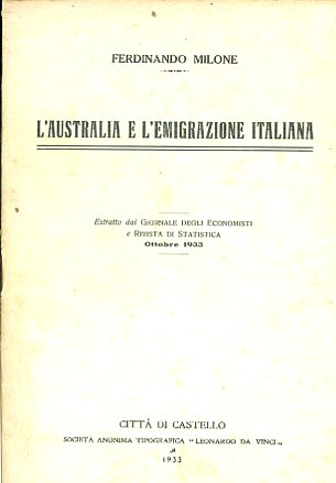 L'Australia e l'emigrazione italiana. Estratto dal Giornale degli Economisti e …