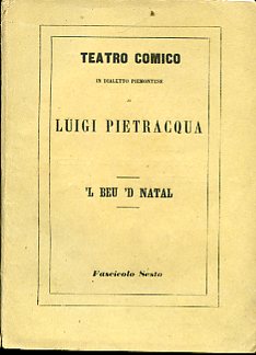 'L beu 'd Natal. Teatro comico in dialetto piemontese. Fascicolo …