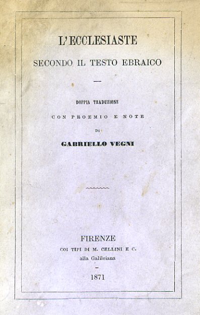 L'Ecclesiaste secondo il testo ebraico. Doppia traduzione con proemio e …