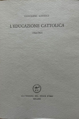 L' educazione cattolica (1962-1963)