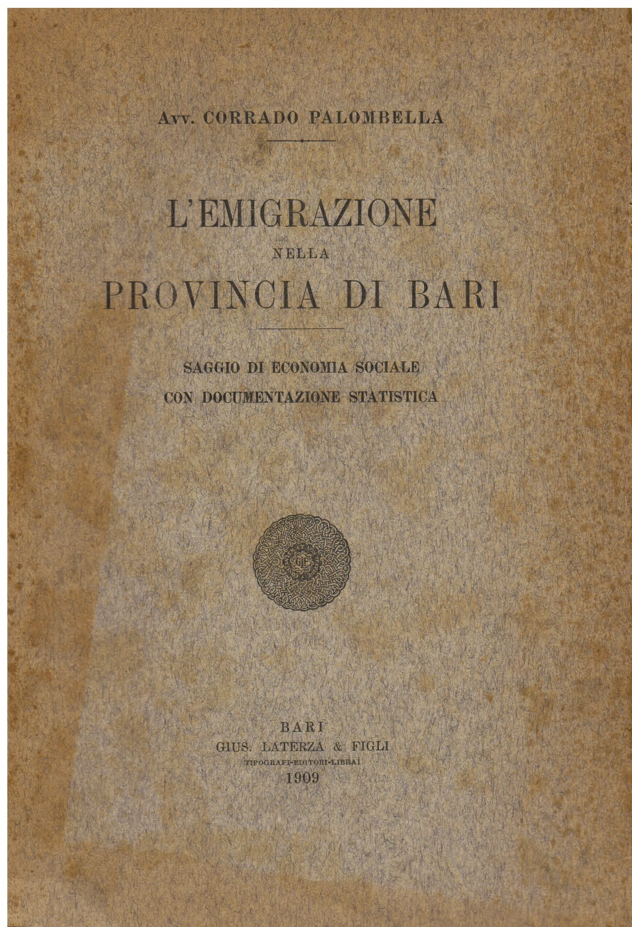 L' emigrazione nella provincia di Bari. Saggio di economia sociale …