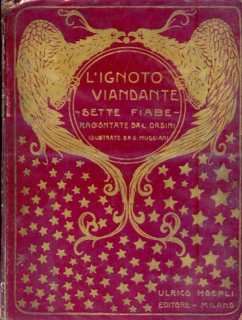 L'ignoto Viandante. Sette fiabe raccontate da L. Orsini illustrate da …