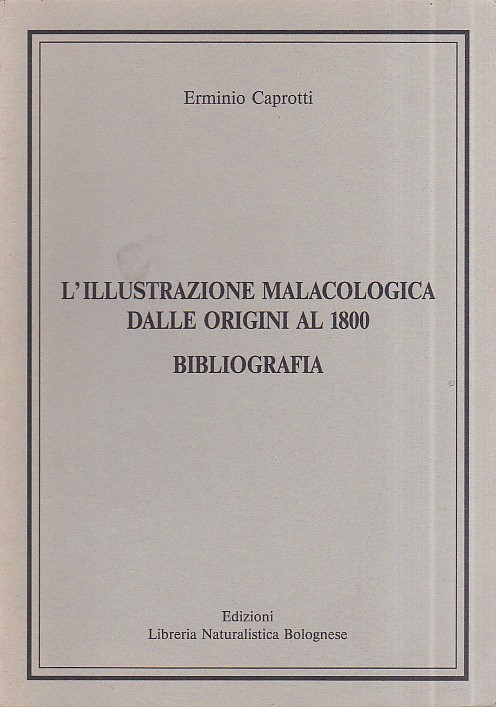 L' illustrazione malacologica dalle origini al 1800. Bibliografia