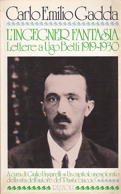 L'ingegner Fantasia. Lettere a Ugo Betti 1919 - 1930. A …