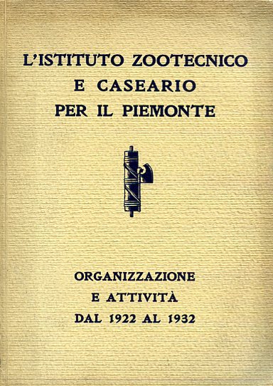 L'Istituto Zootecnico e Caseario per il Piemonte. Organizzazione e attività …