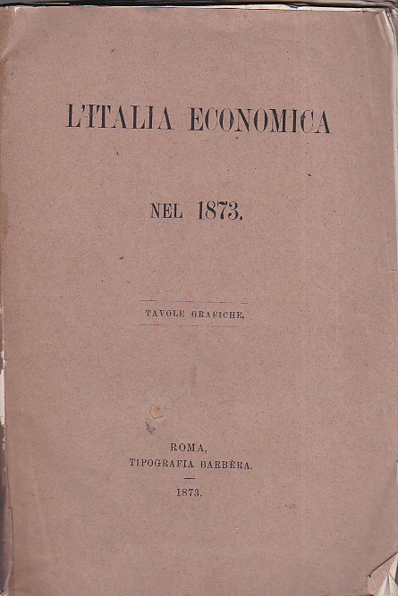 L'Italia economica nel 1873. Tavole grafiche