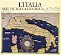 L' Italia nell'antica cartografia. 1477-1799.