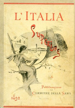 L'Italia Superiore. Piemonte - Liguria - Lombardia - Veneto - …