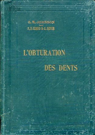 L'obturation des Dents. Adaptation française. Deuxième édition par Paul E. …