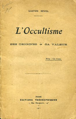 L'Occultisme. Ses origines - Sa valeur