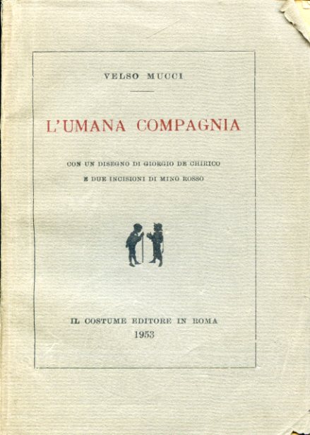 L 'umana compagnia. Con un disegno di Giorgio De Chirico …