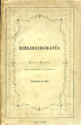 La Bibliobiografia di Pietro Fanfani con parecchi documenti e alcune …