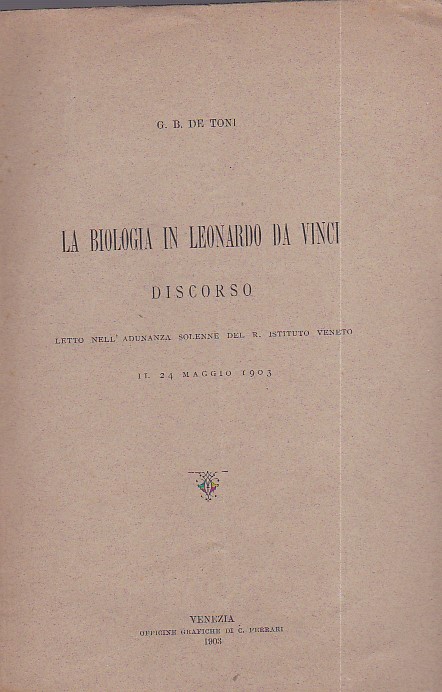 La biologia in Leonardo da Vinci. Discorso letto nell'adunanza solenne …