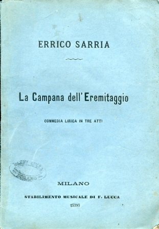 La Campana dell'Eremitaggio. Commedia lirica in tre atti