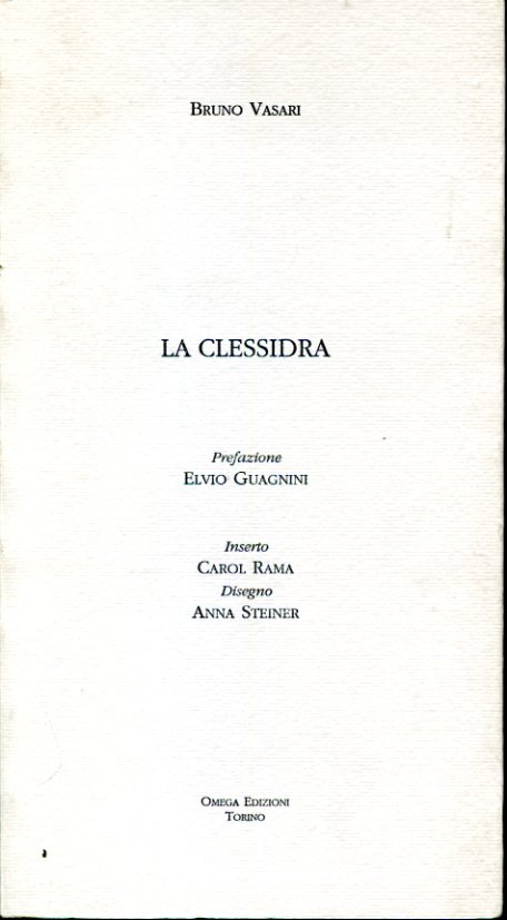 La clessidra. Prefazione Elvio Guagnini. Inserto Carol Rama. Disegno Anna …