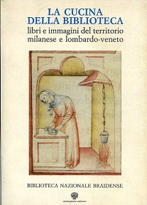 La cucina della biblioteca. Libri e immagini del territorio milanese …