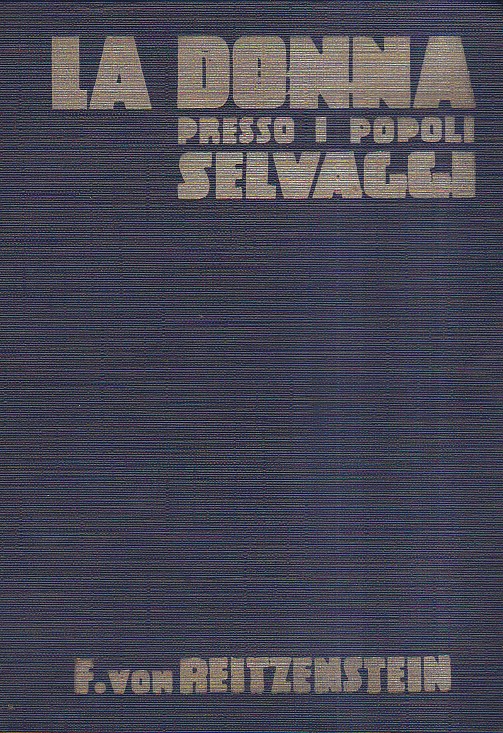 La donna presso i popoli selvaggi. Unica traduzione autorizzata. Prima …