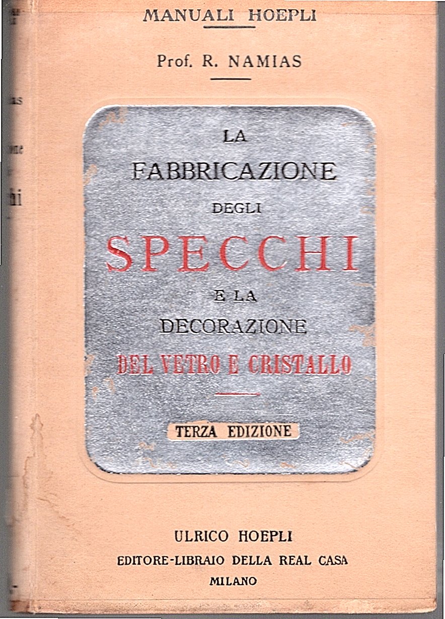 La fabbricazione degli specchi e la decorazione del vetro e …