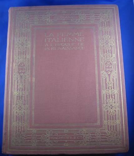 La femme italienne a l'époque de la Renaissance. Sa vie …