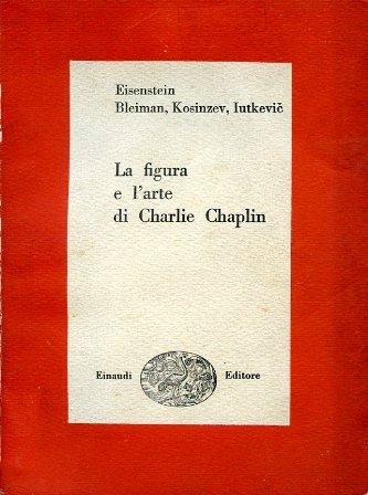 La figura e l'arte di Charlie Chaplin. Saggi