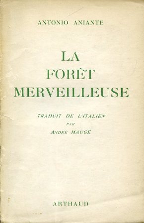 La forêt merveilleuse. Traduit de l'Italien par André Maugé