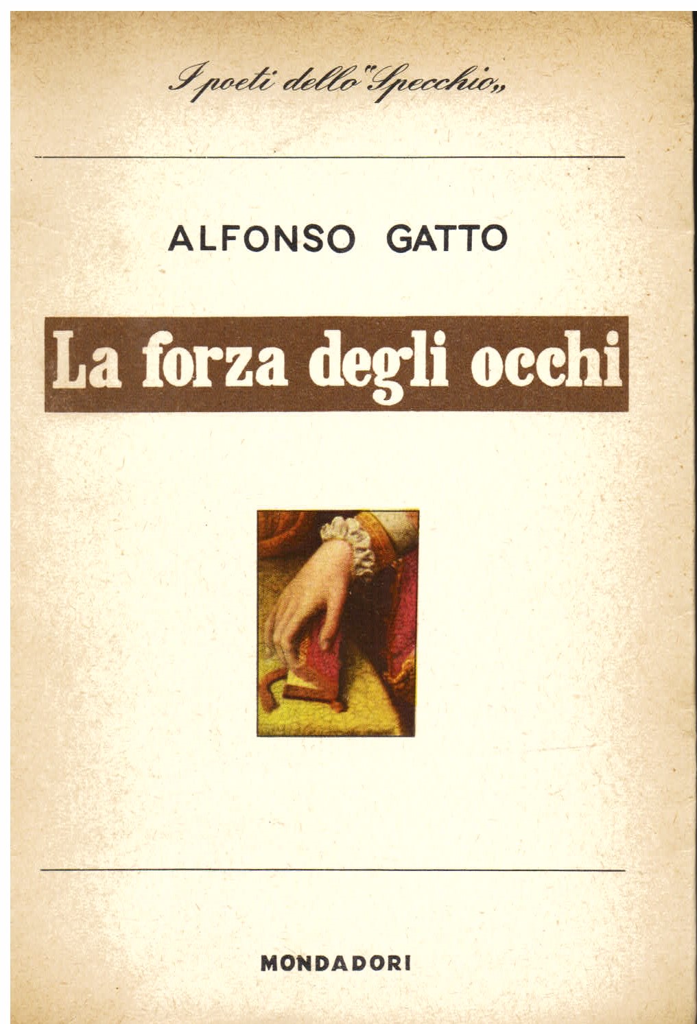 La forza degli occhi. Poesie (1950 - 1953)