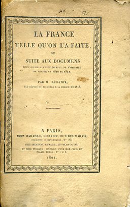 La France telle qu'on l'a faite, ou suite aux documens …