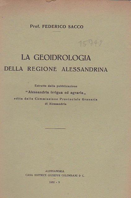 La geoidrologia della regione alessandrina. Estratto dalla pubblicazione 'Alessandria irrigua …