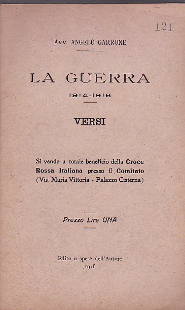 La Guerra 1914 - 1916. Versi. Si vende a totale …