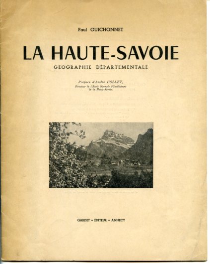 La Haute - Savoie. Géographie Départementale. Préface d'André Collet, Directeur …