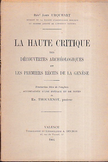 La haute critique. Les découvertes archéologiques et les premiers récits …