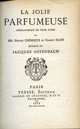 La Jolie Parfumeuse. Opéra - Comique en trois actes de …