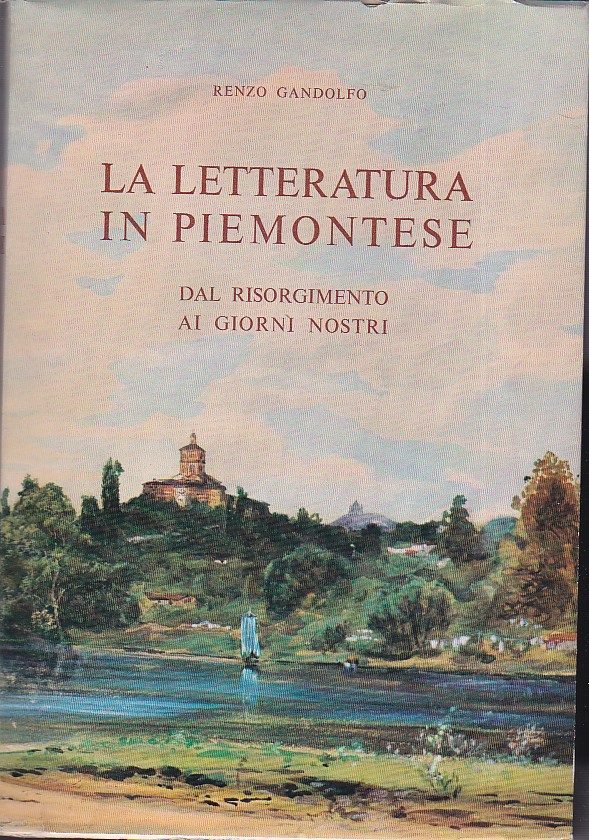 La letteratura in piemontese dal Risorgimento ai giorni nostri. Profilo …
