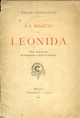 La marcia di Leonida (nella inaugurazione del Monumento ai Martiri …