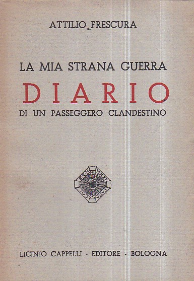 La mia strana guerra. Diario di un passeggero clandestino