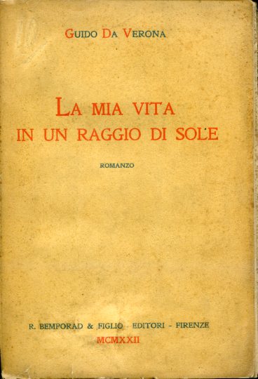 La mia vita in un raggio di sole. Romanzo. Prima …