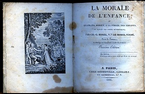 La Morale de l'Enfance, ou quatrains moraux a la portée …