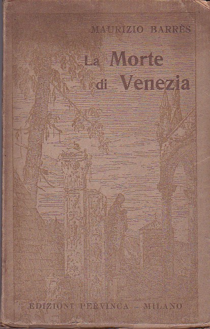 La morte di Venezia. I giardini di Lombardia. Altre pagine …