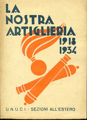 La nostra artiglieria. 1918 - 1934