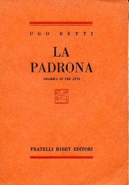 La padrona. Dramma in tre atti