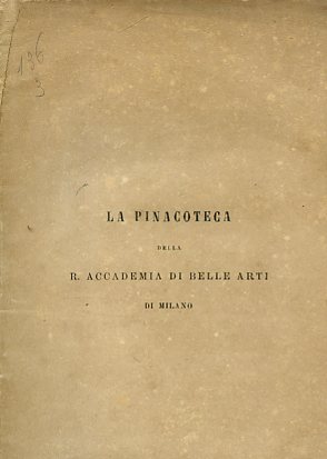 La Pinacoteca della R. Accademia di Belle Arti di Milano