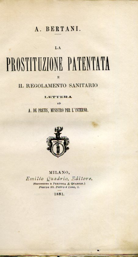 La prostituzione patentata e il regolamento sanitario. Lettera ad Agostino …