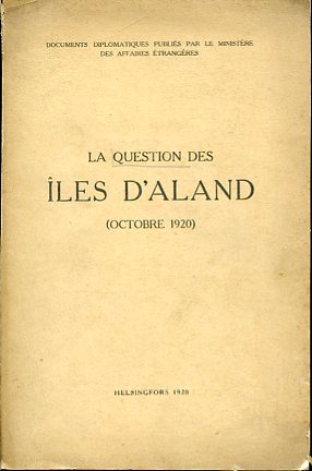 La question des Îles d'Aland (octobre 1920). Documents diplomatiques publiés …