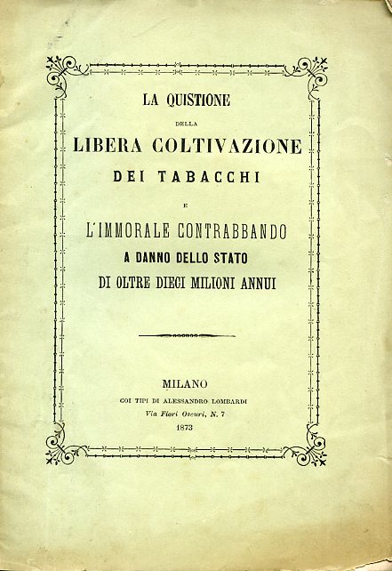 La quistione della libera coltivazione dei tabacchi e l'immorale contrabbando …