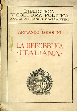 La Repubblica Italiana (Studi e vicende del mazzinianesimo contemporaneo). 1922 …