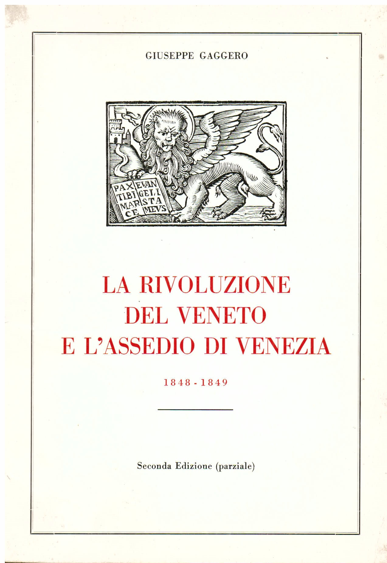 La rivoluzione del Veneto e l' assedio di Venezia 1848 …