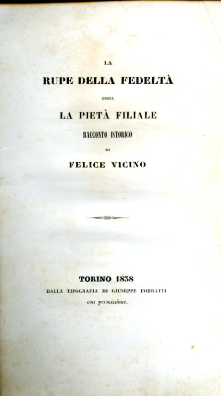 La rupe della fedeltà ossia la pietà filiale. Racconto istorico