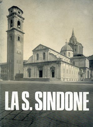 La Santa Sindone. Solenne ostensione nel IV centenario del trasferimento …