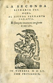 La Seconda Libraria del Doni. Al Signor Ferrante Caraffa. Ristampata …